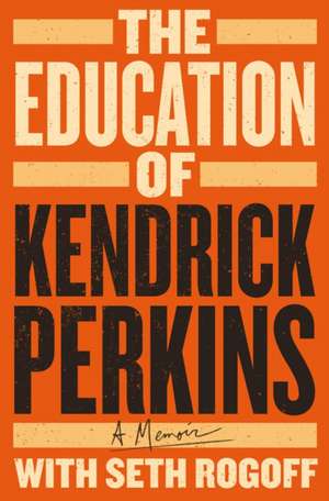 The Education of Kendrick Perkins de Kendrick Perkins