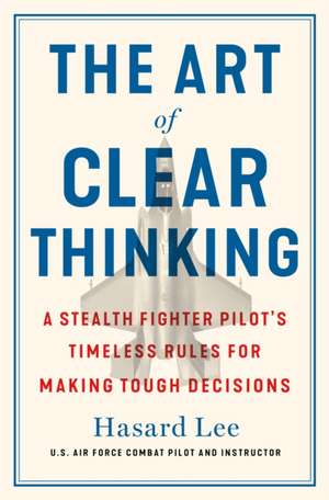 Lee, H: Art of Clear Thinking de Hasard Lee