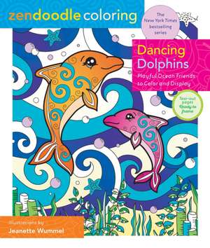 Zendoodle Coloring: Dancing Dolphins de Jeanette Wummel