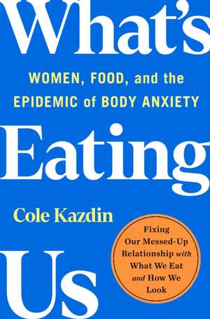 What's Eating Us de Cole Kazdin