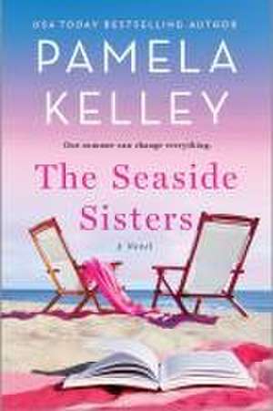 The Seaside Sisters de Pamela M Kelley