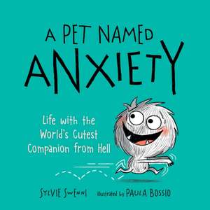 A Pet Named Anxiety de Sylvie Swenni