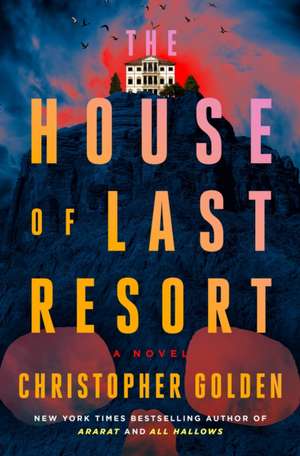 The House of Last Resort de Christopher Golden