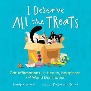 I Deserve All the Treats de Jennifer Calvert