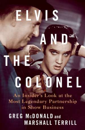 Elvis and the Colonel de Greg McDonald