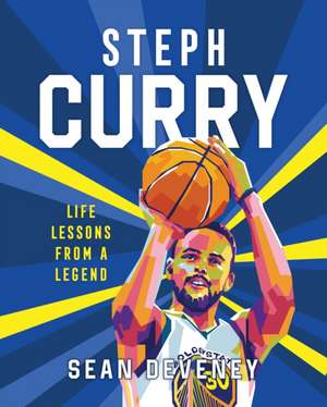 Steph Curry: Life Lessons from a Legend de Sean Deveney