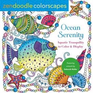 Zendoodle Colorscapes: Ocean Serenity de Deborah Muller