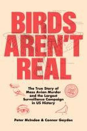 Birds Aren't Real de Peter McIndoe