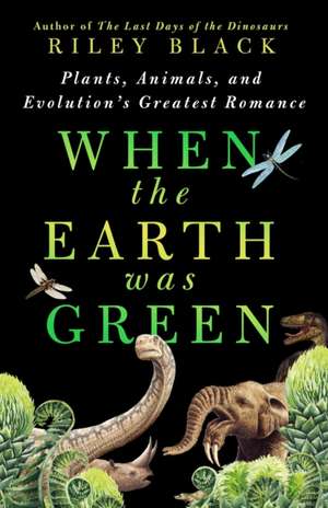 When the Earth Was Green de Riley Black