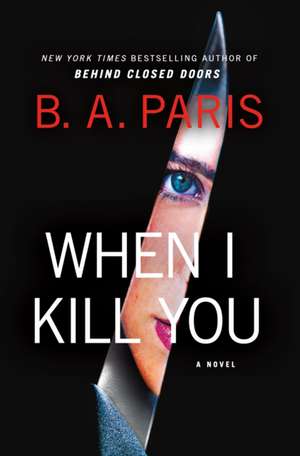When I Kill You de B A Paris
