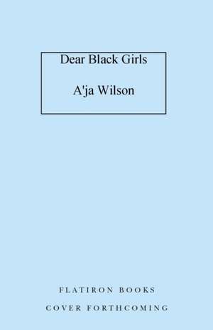 Dear Black Girls de A'Ja Wilson