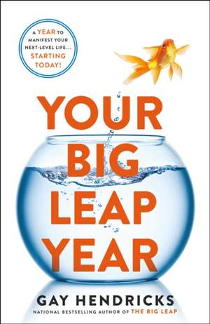 Your Big Leap Year de Gay Hendricks