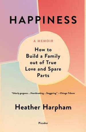 Happiness: A Memoir de Heather Harpham