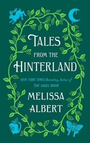 Tales from the Hinterland de Melissa Albert