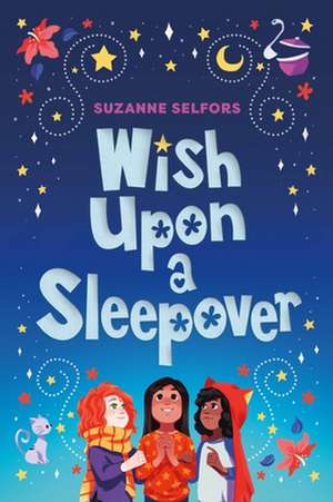 Wish Upon a Sleepover de Suzanne Selfors