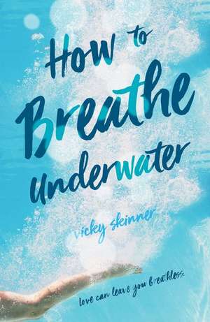 How to Breathe Underwater de Vicky Skinner