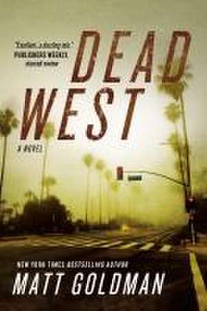 Dead West de Matt Goldman