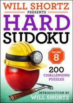 Will Shortz Presents Hard Sudoku Volume 8 de Will Shortz