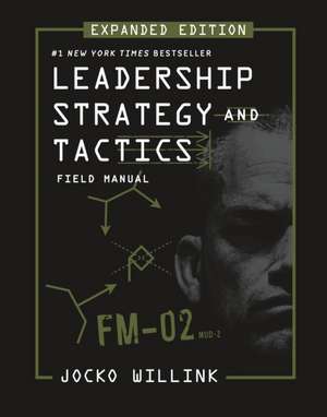 Leadership Strategy and Tactics de Jocko Willink