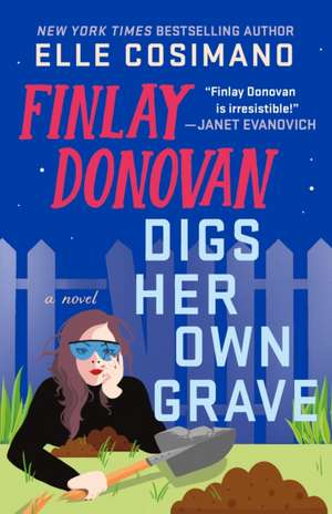 Finlay Donovan Digs Her Own Grave de Elle Cosimano