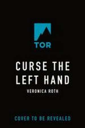 Curse the Left Hand de Veronica Roth