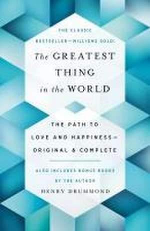 The Greatest Thing in the World de Henry Drummond