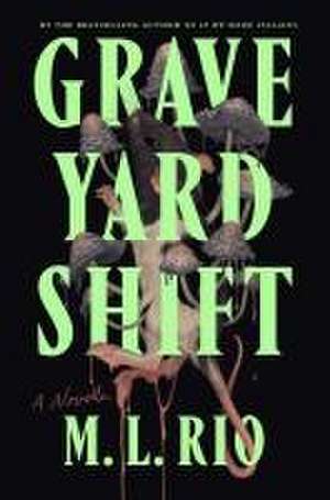 Graveyard Shift de M. L. Rio