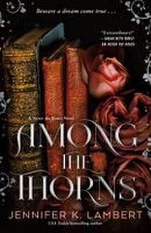 Among the Thorns de Jennifer K Lambert
