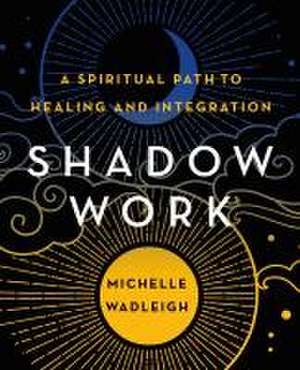 Shadow Work de Michelle Wadleigh