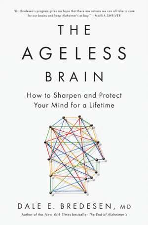 The Ageless Brain de Dale E. Bredesen