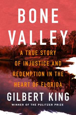 Bone Valley de Gilbert King