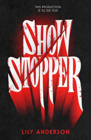 Showstopper de Lily Anderson