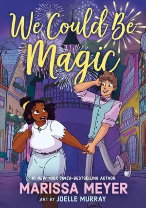 We Could Be Magic de Marissa Meyer