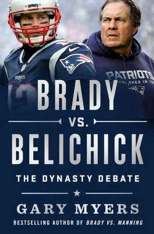 Brady vs. Belichick de Gary Myers