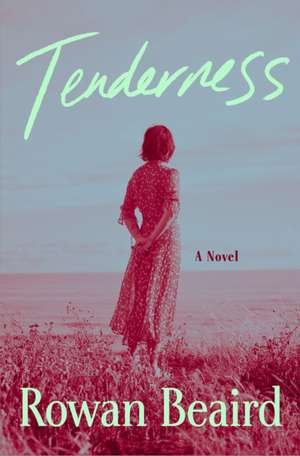 Tenderness de Rowan Beaird