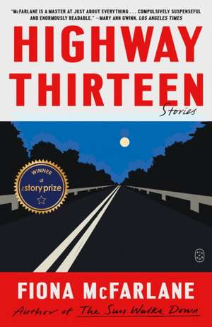 Highway Thirteen de Fiona Mcfarlane