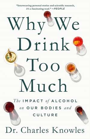 Why We Drink Too Much de Charles Knowles