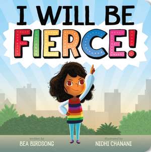 I Will Be Fierce! de Bea Birdsong