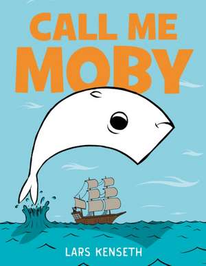 Call Me Moby de Lars Kenseth