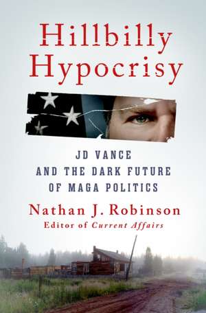 Hillbilly Hypocrisy de Nathan J. Robinson