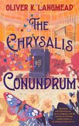 The Chrysalis Conundrum de Oliver K Langmead