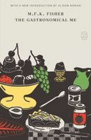 Gastronomical Me de M. F. K. Fisher