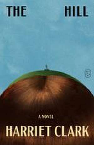 The Hill de Harriet Clark