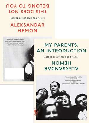 My Parents: An Introduction / This Does Not Belong to You de Aleksandar Hemon