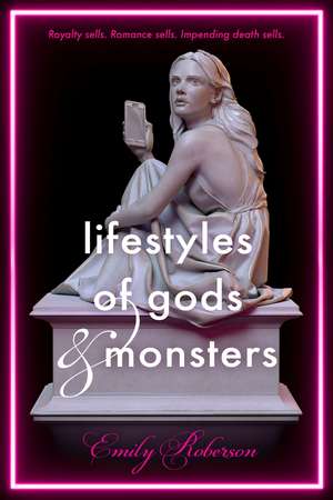 Lifestyles of Gods and Monsters de Emily Roberson