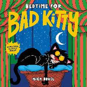 Bedtime for Bad Kitty de Nick Bruel