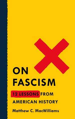 On Fascism de Matthew C. MacWilliams