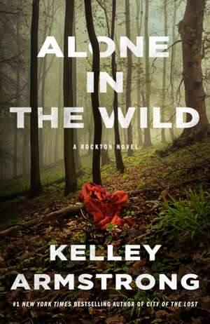 Alone in the Wild de Kelley Armstrong