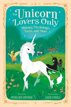 For Unicorn Lovers Only de Penelope Gwynne