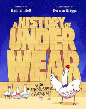 A History of Underwear with Professor Chicken de Hannah Holt